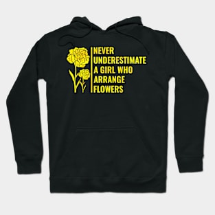 Never Underestimate A Girl Who Arrange  Florist Hoodie